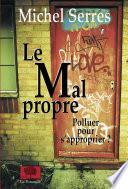 Le Mal propre. Polluer pour s'approprier ?