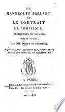 Le Mannequin parlant, ou le Portrait de Dominique. Arlequinade en un acte, mêlée de couplets, etc