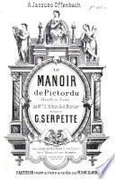 Le Manoir de Pictordu. Opérette en 3 actes de Mrs. St. Albin&A. Mortier. Partition Chant&Piano arrangée par M. Boullard