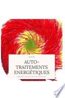 Le Manuel des Auto-Traitements énergétiques