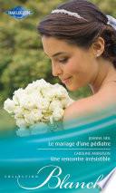 Le mariage d'une pédiatre - Une rencontre irrésistible