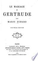 Le mariage de Gertrude ...
