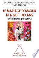Le Mariage d’amour n’a que 100 ans