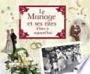 Le mariage et ses rites d'hier à aujourd'hui