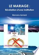 LE MARIAGE : Révélation d'une Institution