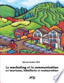 Le marketing et la communication en tourisme, hôtellerie et restauration
