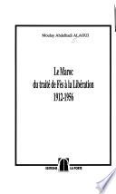 Le Maroc du traité de Fès à la libération, 1912-1956