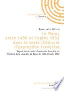Le Maroc entre 1492 et l'après 1912 dans le texte littéraire d'expression frança