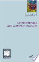 Le marronnage dans la littérature caribéenne