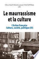 Le maurrassisme et la culture. Volume III