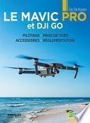 Le Mavic Pro et DJI GO