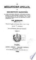 Le mécanicien anglais, ou description raisonnée de toutes les machines, mécaniques, découvertes nouvelles, inventions et perfectionnemens appliqués jusqu'à ce jour aux manufactures et aux industriels