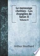 Le mensonge chr?tien - Les ?vangiles de Satan II