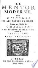 LE MENTOR MODERNE, OU DISCOURS SUR LES MOEURS DU SIECLE.