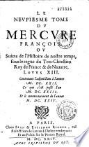 Le Mercure français, ou suite de l'histoire de la paix, commençant l'an 1605, pour suite du septenaire de Cayet, continué par J. et Est. Richer jusqu'en 1695 et par Eus. Renoudot jusqu'en 1649