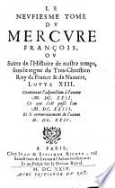Le Mercure Francois ou la suite de l'histoire de la paix commencant l'an 1605 pour suitte du septenaire du D. Cayer et finissant 1644. (par Jean Richer et Theophraste Renaudot)