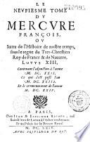 Le Mercure françois, ou, la Suitte de l'histoire de la paix, commençant l'an 1605, pour suite du septenaire de Cayet, continué par J. et Est. Richer jusqu'en 1695 et par Eus. Renoudot jusqu'en 1649