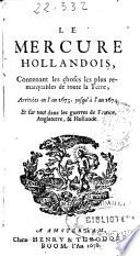 Le Mercure hollandois contenant les choses les plus remarquables qui se sont passées en Europe pendant l'année