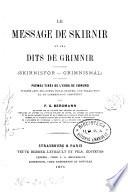 Le message de Skirnir et les dits de Grimnir (Skirnisfor-Grimnismal) poemes tires de l'Edda de Saemund publies avec des notes philologiques, une traduction et un commentaire perpetuel par F.G. Bergmann