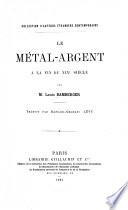 Le métal-argent à la fin du XIXe siècle