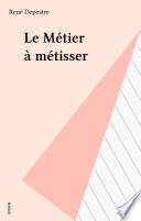 Le Métier à métisser