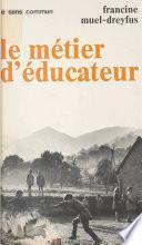 Le métier d'éducateur : les instituteurs de 1900, les éducateurs spécialisés de 1968
