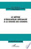 Le métier d'éducateur spécialisé à la croisée des chemins