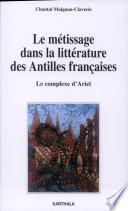 Le métissage dans la littérature des Antilles françaises