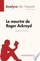 Le meurtre de Roger Ackroyd de Agatha Christie (Analyse de l'œuvre)