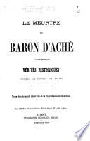 Le meurtre du Baron d'Aché. Vérités historiques opposées aux fictions des romans