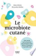 Le Microbiote cutané - tout savoir sur les bactéries qui vivent sur notre peau