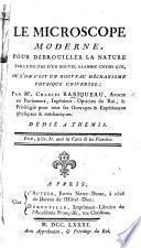 Le Microscope moderne, pour débrouiller la nature par le filtre d'un nouvel alembic chymique, où l'on voit un nouveau méchanisme physique universel. MS. notes