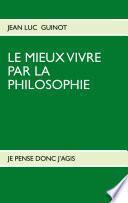 Le Mieux Vivre Par La Philosophie