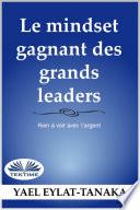 Le Mindset Gagnant des Grands Leaders