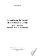 Le Ministère du travail et de la sécurité sociale de la Libération au début de la Ve République