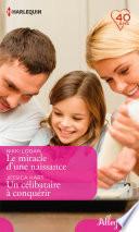 Le miracle d'une naissance - Un célibataire à conquérir