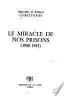 Le miracle de nos prisons, 1940-1945
