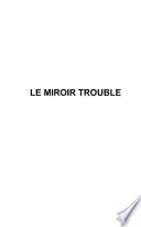 Le Miroir trouble