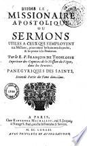 Le Missionnaire apostolique, ou Sermons utiles a ceux qui s'employent aux missions, pour retirer les hommes du peché... par le P. François de Thoulouse,...