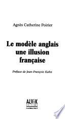 Le modèle anglais, une illusion française
