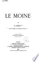 Le moine par l'abbé [Jean-Hippolyte Michon], auteur du maudit, de la religieuse, du jésuite etc...