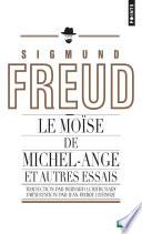 Le Moïse de Michel-Ange (inédit). et autres essais