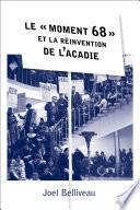Le « moment 68 » et la réinvention de l’Acadie