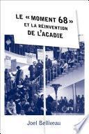 Le « moment 68 » et la réinvention de l’Acadie