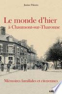 Le monde d'hier à Chaumonty-sur-Tharonne. Mémoires familiales et citoyennes