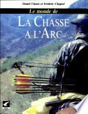 LE MONDE DE LA CHASSE A L'ARC