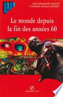 Le monde depuis la fin des années 60