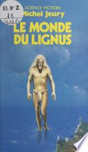 Le monde du Lignus