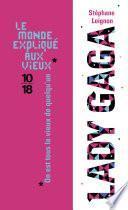 Le monde expliqué aux vieux : Lady Gaga