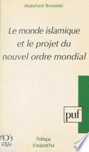 Le monde islamique et le projet du nouvel ordre mondial